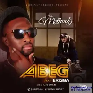 Sir Method - Abeg ft. Erigga